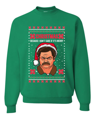 Funny Ron Swanson Parks and Rec Christmas I Don't Care if It's Merry Xmas Christmas Unisex Crewneck Graphic Sweatshirt