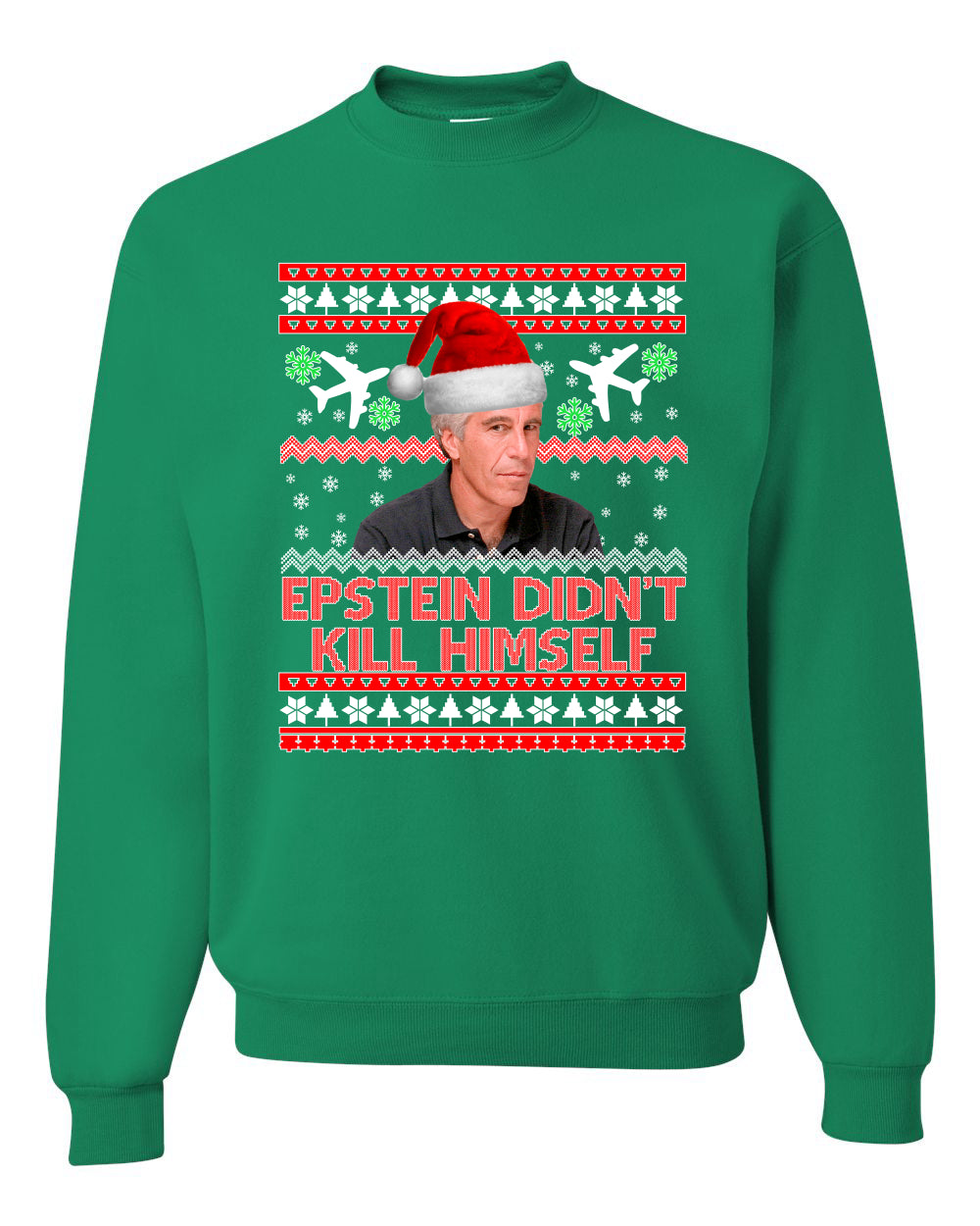 Epstein Didn't Kill Himself Funny Santa Holidays Xmas Christmas Unisex Crewneck Graphic Sweatshirt