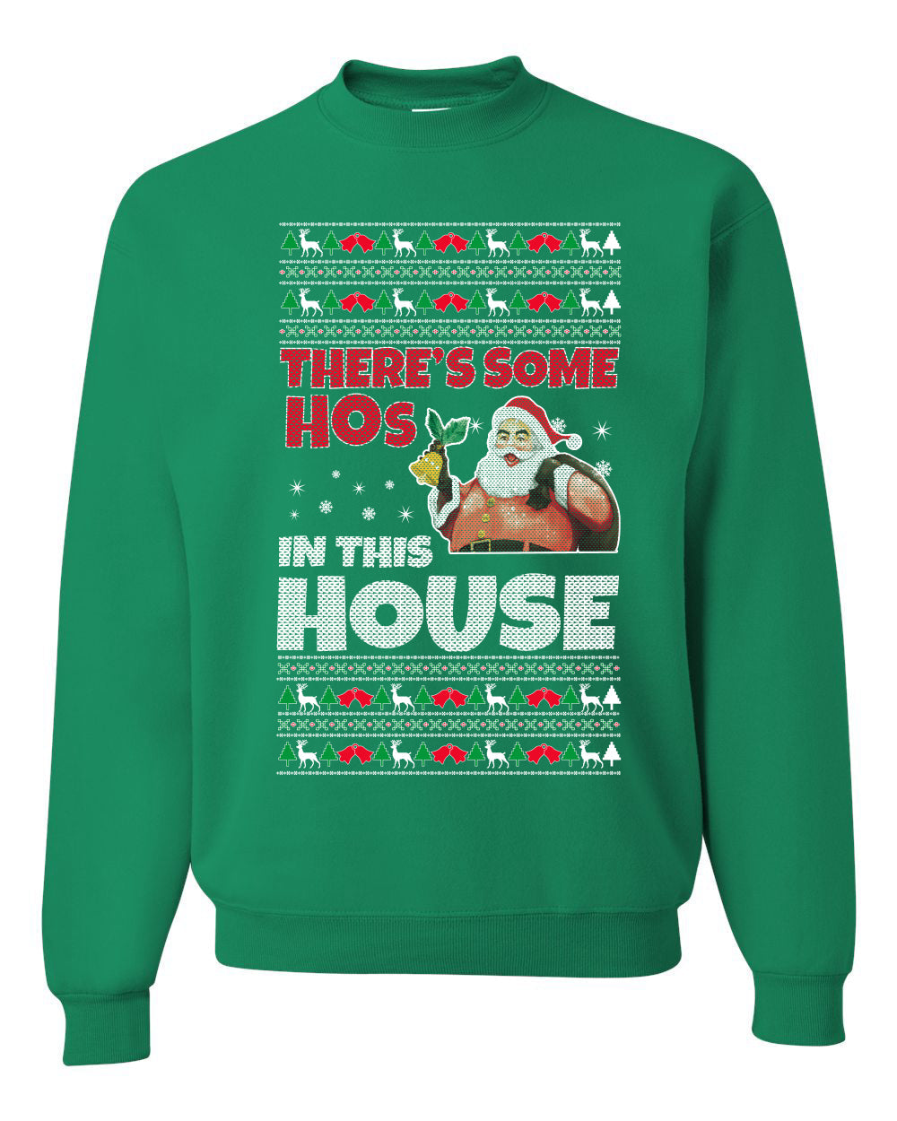 There is Some Hos in the House Christmas Unisex Crewneck Graphic Sweatshirt