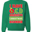 I Have O.C.D Obsessive Christmas Disorder Unisex Crewneck Graphic Sweatshirt