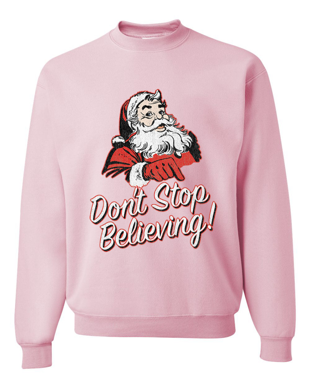 Santa Don’t Stop Believing Christmas Unisex Crewneck Graphic Sweatshirt