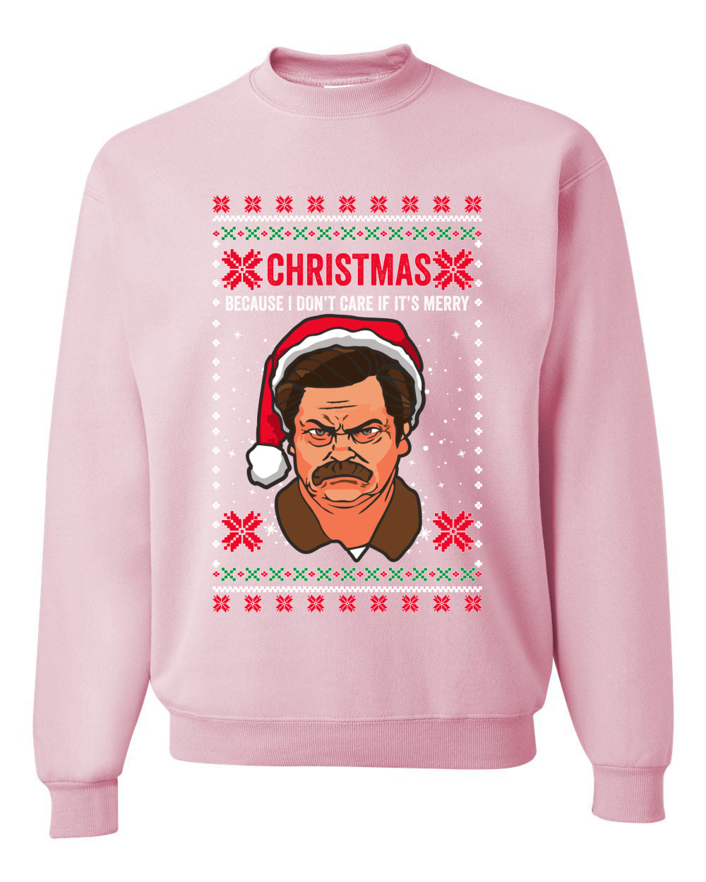 Funny Ron Swanson Parks and Rec Christmas I Don't Care if It's Merry Xmas Christmas Unisex Crewneck Graphic Sweatshirt