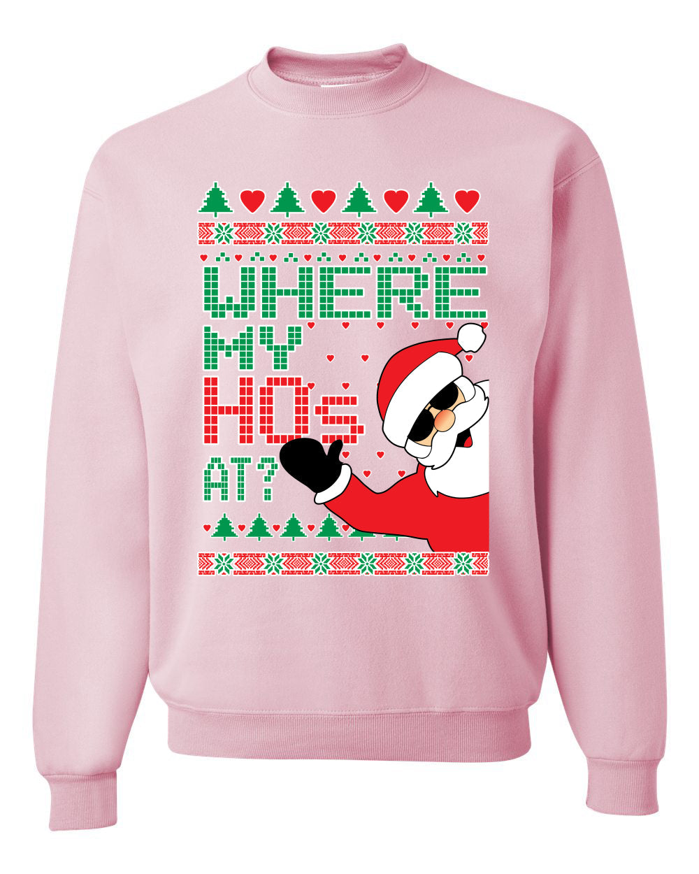 Santa Where My Hos At? Christmas Unisex Crewneck Graphic Sweatshirt