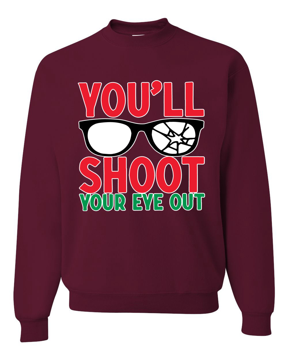 You'll Shoot Your Eye Out Movie Parody  Ugly Christmas Sweater Unisex Crewneck Graphic Sweatshirt