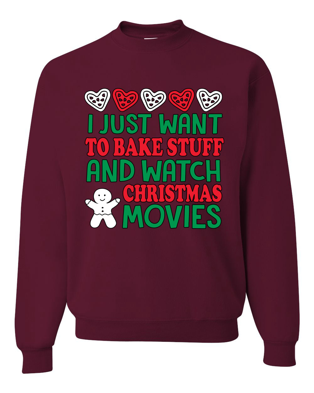 I Just want to Make Stuff and Watch Christmas Movies Ugly Christmas Sweater Christmas Unisex Crewneck Graphic Sweatshirt