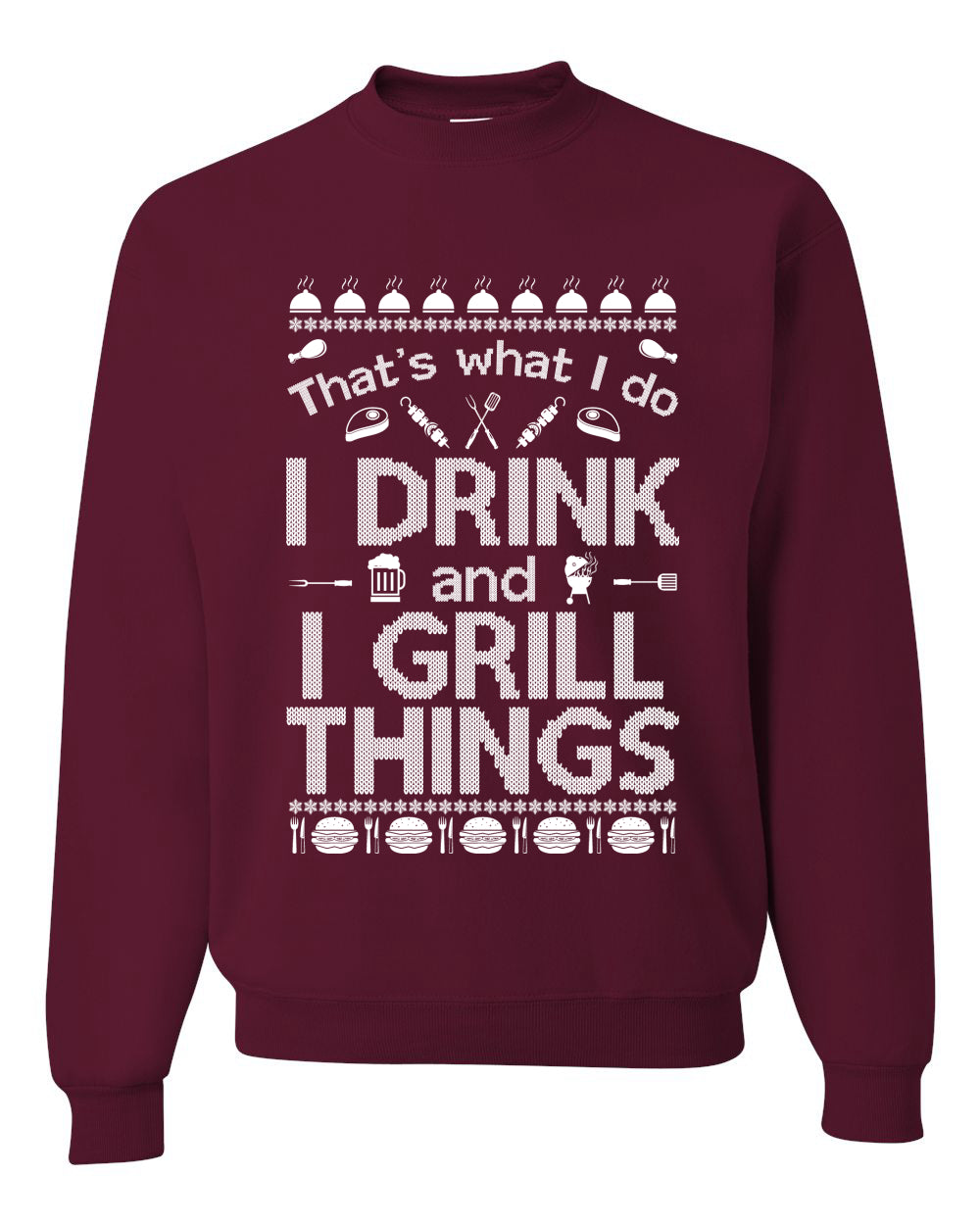 I Drink and I Grill Things Ugly Christmas Sweater Christmas Unisex Crewneck Graphic Sweatshirt