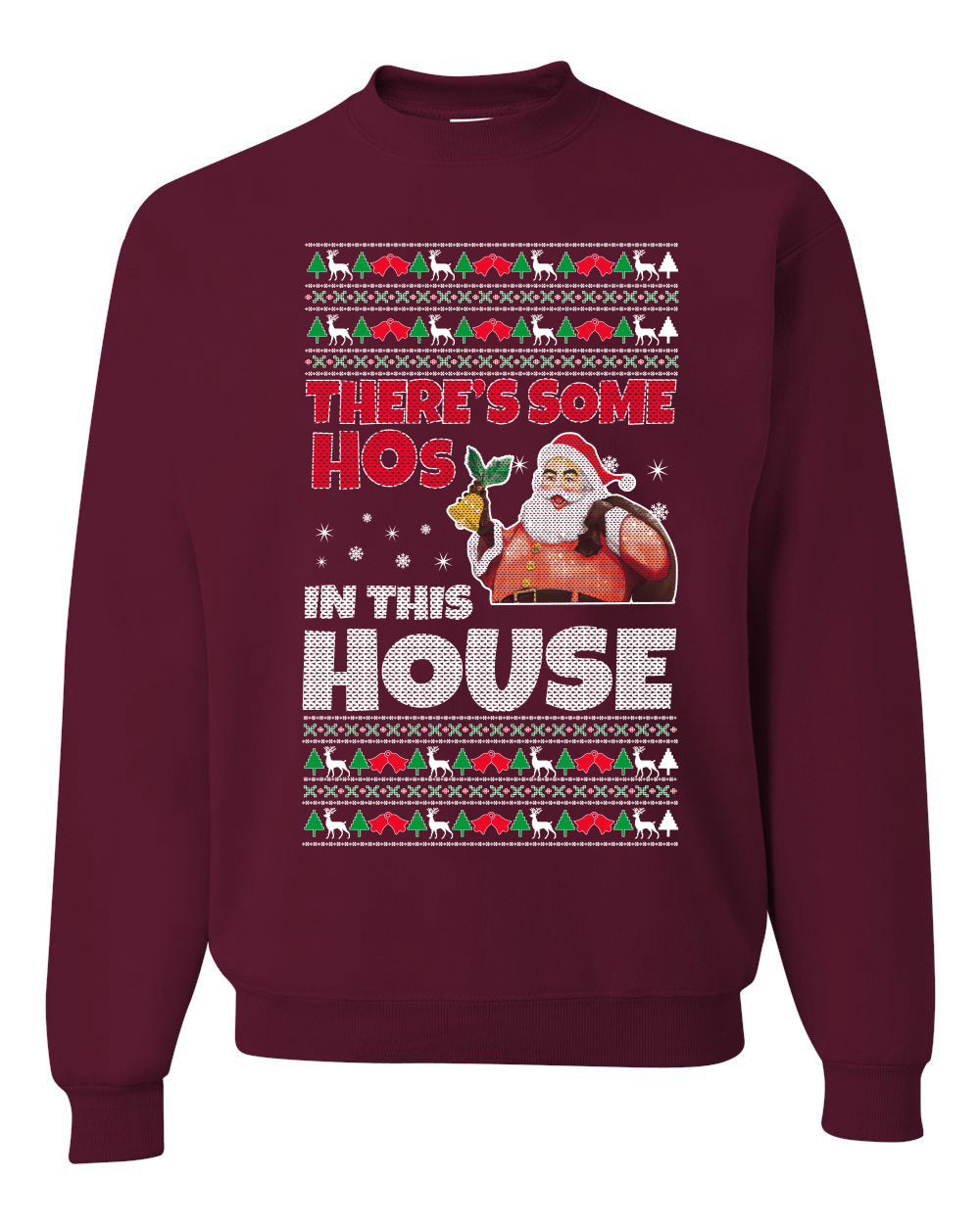 There is Some Hos in the House Christmas Unisex Crewneck Graphic Sweatshirt