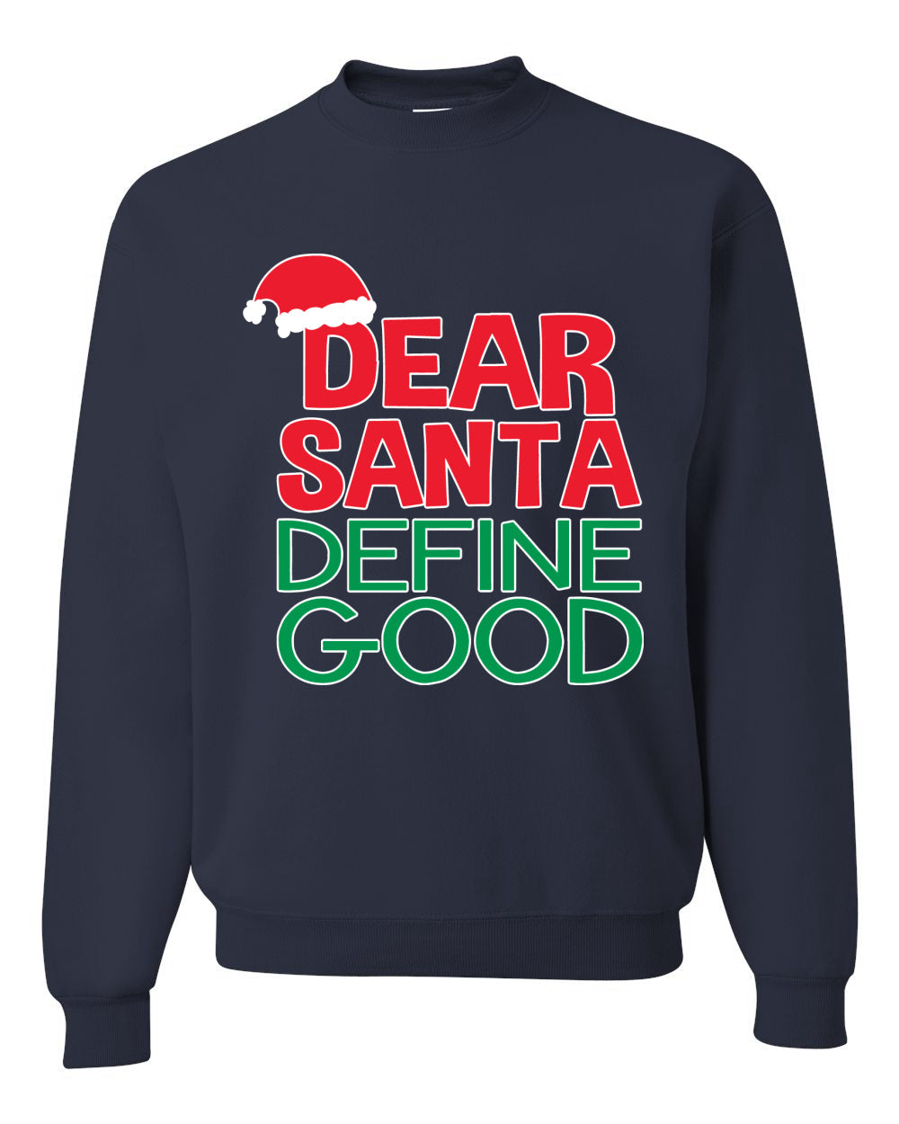 Dear Santa Define Good Ugly Christmas Sweater Christmas Unisex Crewneck Graphic Sweatshirt