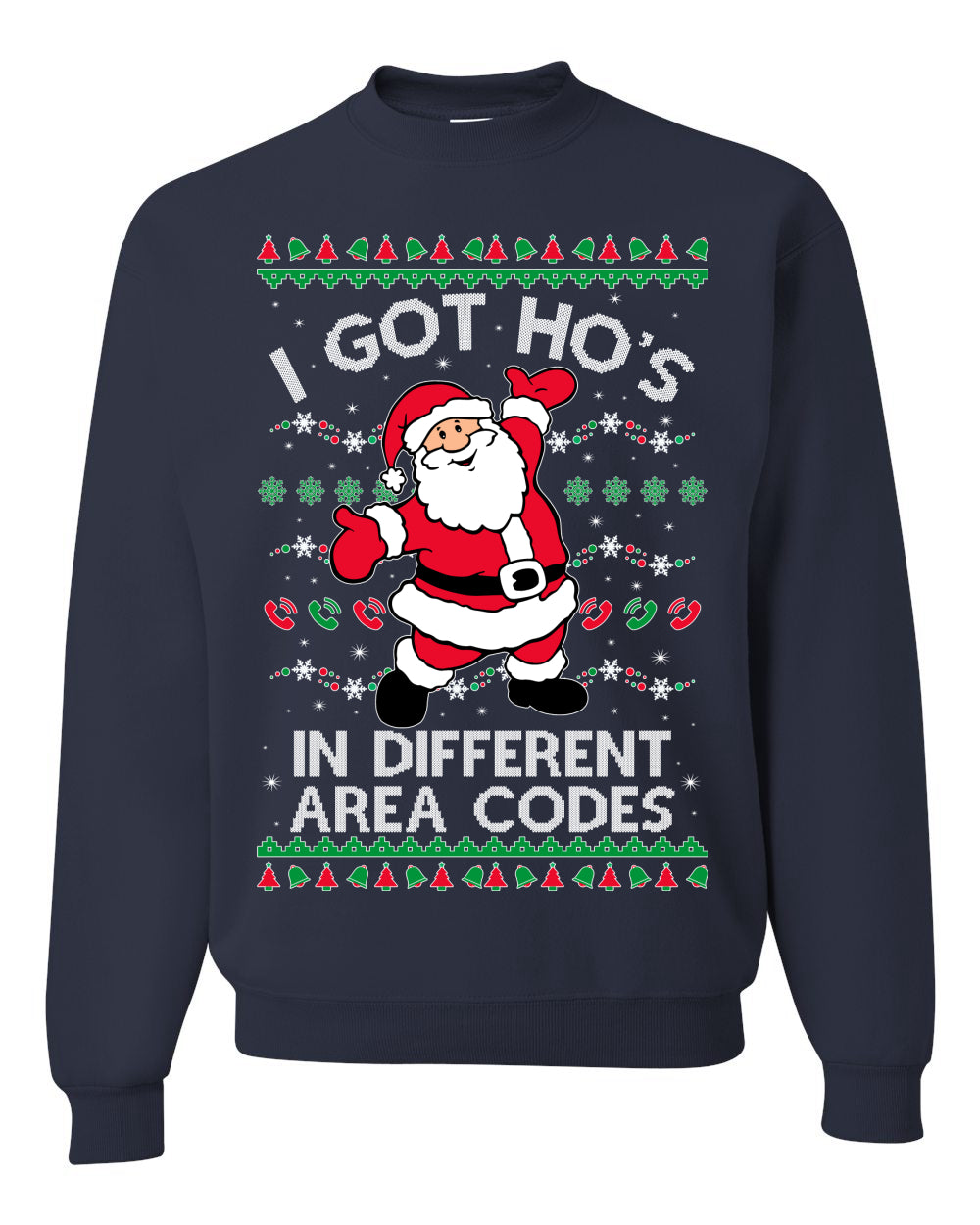 I Got Ho's in Different Area Codes Funny Santa Xmas Christmas Unisex Crewneck Graphic Sweatshirt