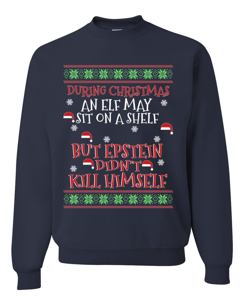 Elf on A Shelf But Epstein Didn't Kill Himself Christmas Unisex Crewneck Graphic Sweatshirt