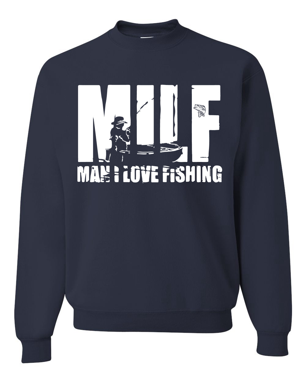 MILF Man I love Fishing Fisherman Lover Humor  Fishing Unisex Crewneck Graphic Sweatshirt