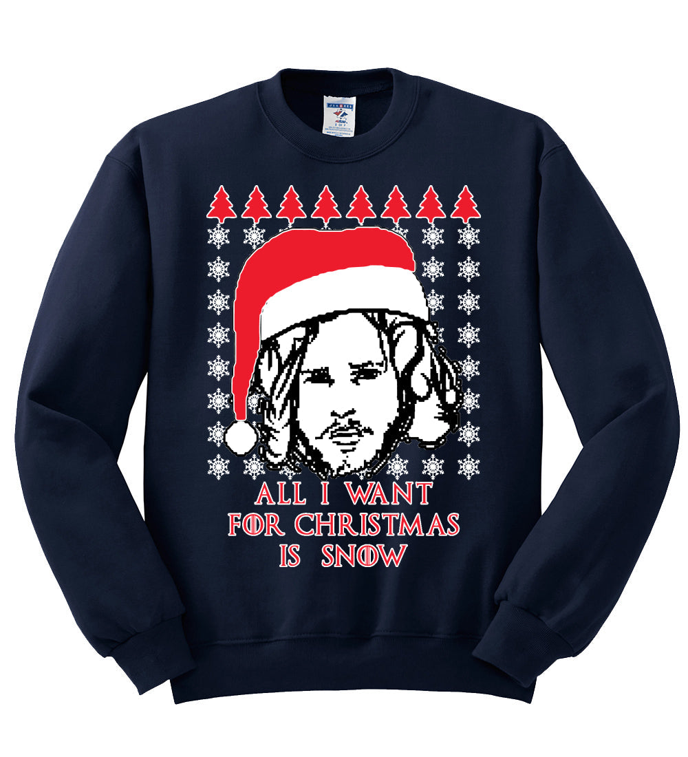 All I Want for Christmas is Snow | GoT Stark Unisex Crewneck Graphic Sweatshirt