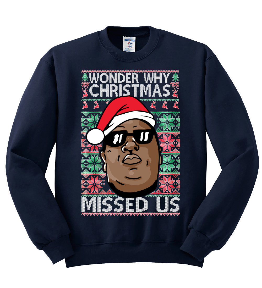 biggie wonder why christmas missed us Christmas Unisex Crewneck Graphic Sweatshirt