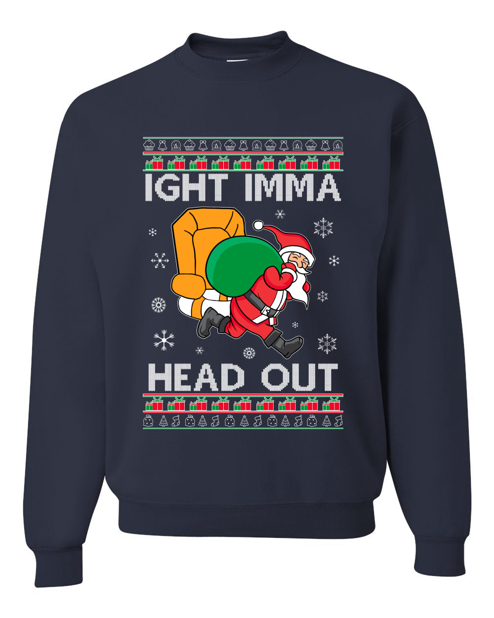 Ight Imma Head Out Funny Santa Xmas Meme Christmas Unisex Crewneck Graphic Sweatshirt