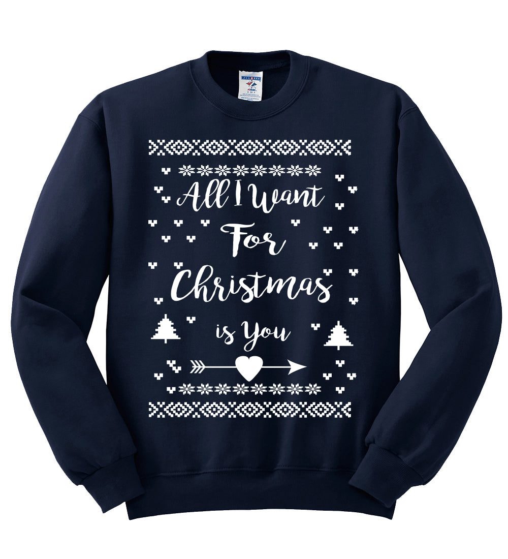 All I Want for Christmas is You Christmas Unisex Crewneck Graphic Sweatshirt