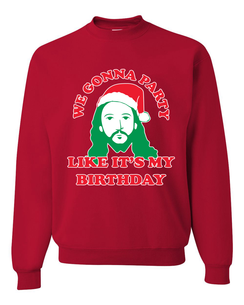 We Gonna Party Like its my Birthday Ugly Christmas Sweater Christmas Unisex Crewneck Graphic Sweatshirt