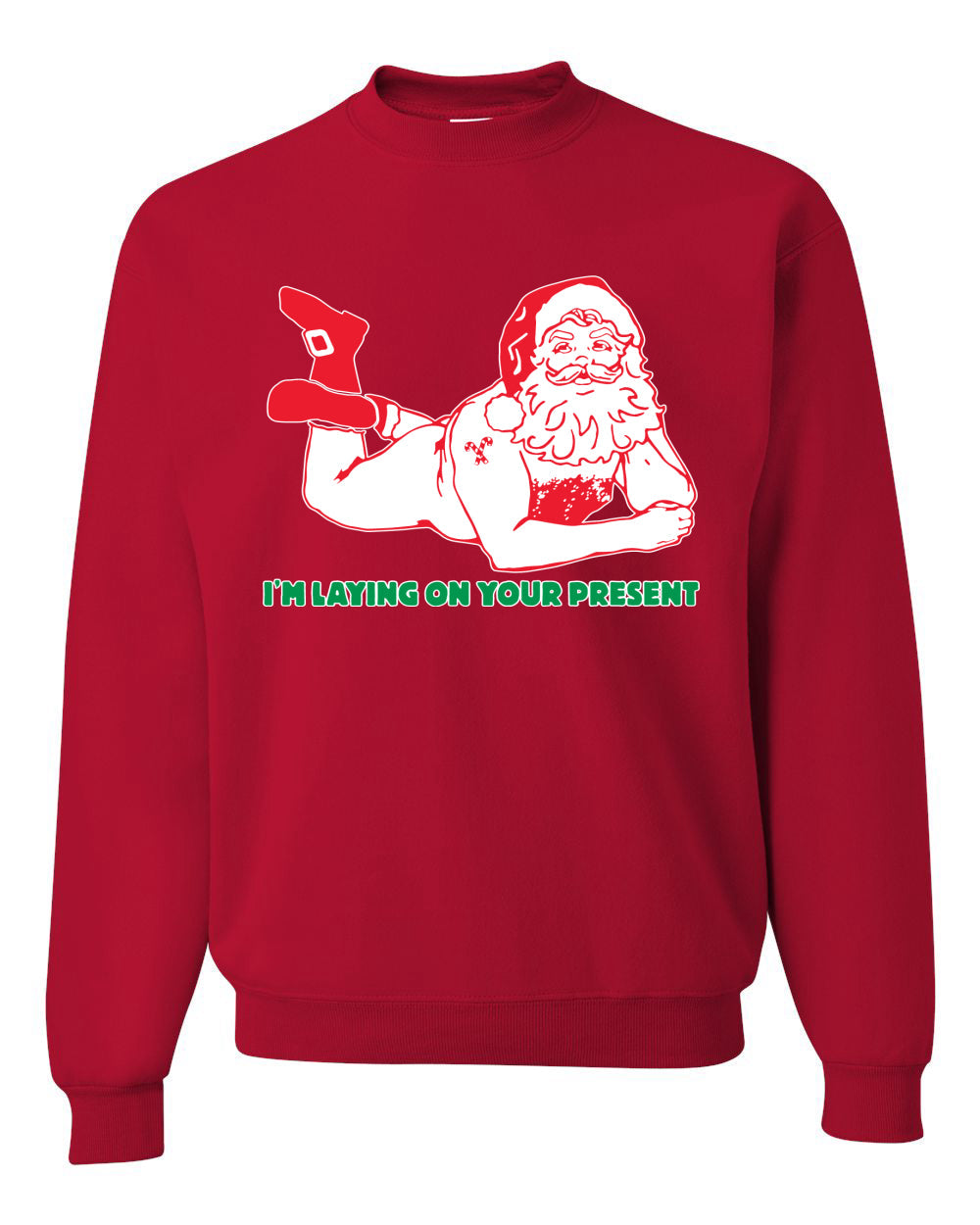Sexy Santa Im Laying on your Present Ugly Christmas Christmas Unisex Crewneck Graphic Sweatshirt