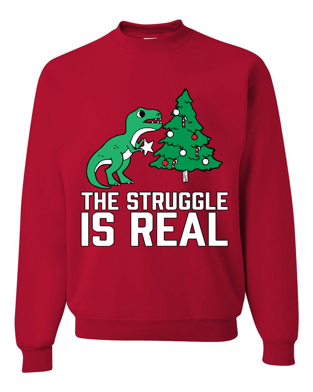 Christmas Trex The Struggle is Real Ugly Christmas Sweater Christmas Unisex Crewneck Graphic Sweatshirt