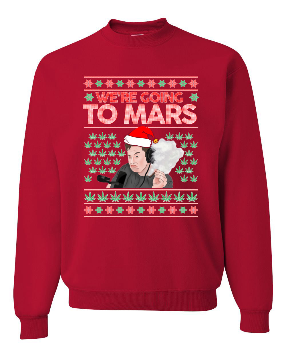 We're Going to Mars High Elon Musk Santa Weed Marijuana Xmas Christmas Unisex Crewneck Graphic Sweatshirt