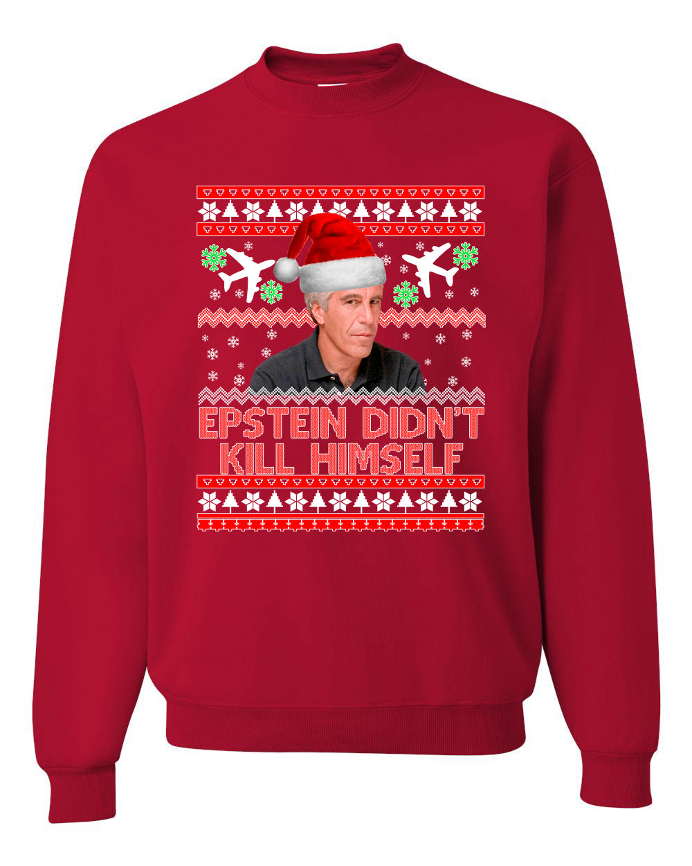 Epstein Didn't Kill Himself Funny Santa Holidays Xmas Christmas Unisex Crewneck Graphic Sweatshirt