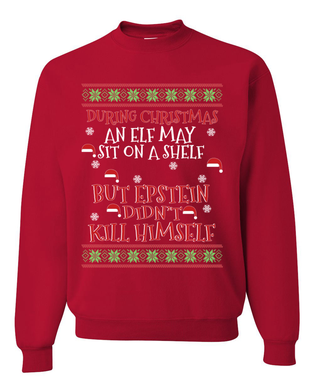 Elf on A Shelf But Epstein Didn't Kill Himself Christmas Unisex Crewneck Graphic Sweatshirt