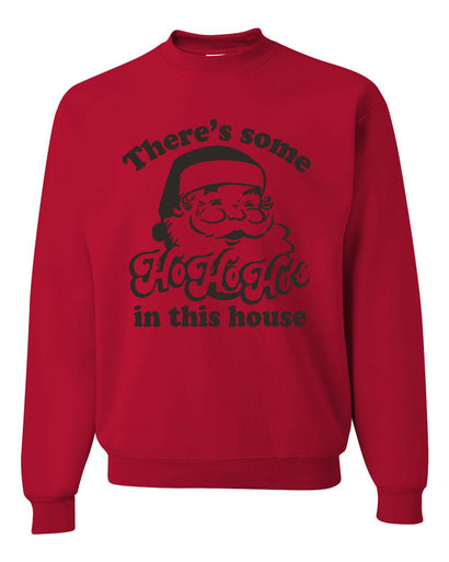 Theres some Ho Ho Ho in this House Ugly Christmas Sweater Unisex Crewneck Graphic Sweatshirt