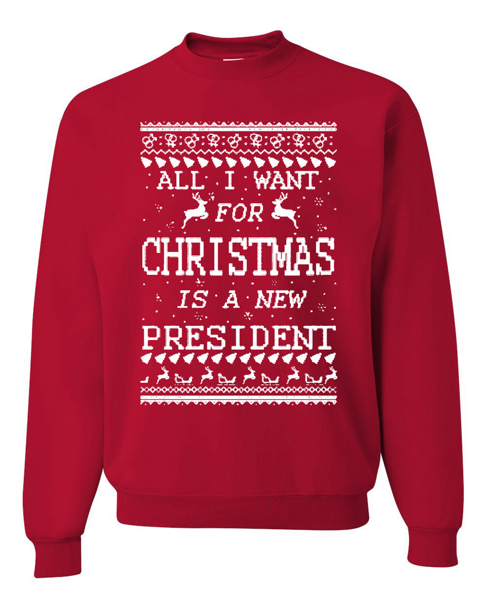 All I Want for Christmas is a New President Christmas Unisex Crewneck Graphic Sweatshirt