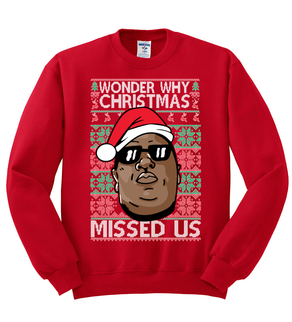 biggie wonder why christmas missed us Christmas Unisex Crewneck Graphic Sweatshirt