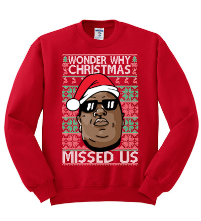 biggie wonder why christmas missed us Christmas Unisex Crewneck Graphic Sweatshirt
