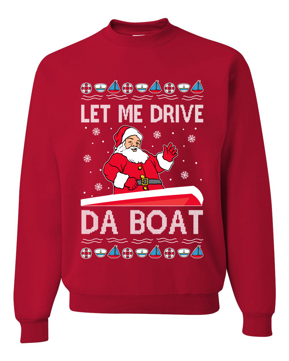 Let Me Drive Da Boat Funny Santa Xmas Christmas Unisex Crewneck Graphic Sweatshirt
