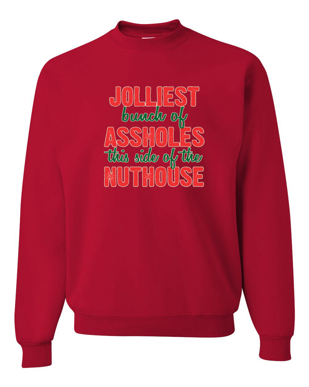 Jolliest Bunch of Assholes Nuthouse Christmas Unisex Crewneck Graphic Sweatshirt