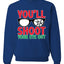 You'll Shoot Your Eye Out Movie Parody  Ugly Christmas Sweater Unisex Crewneck Graphic Sweatshirt