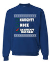 Nice Naughty an Attempt was Made Xmas Ugly Christmas Sweater Unisex Crewneck Graphic Sweatshirt