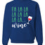 Fa La La La Wine Xmas Spirit Ugly Christmas Sweater Christmas Unisex Crewneck Graphic Sweatshirt