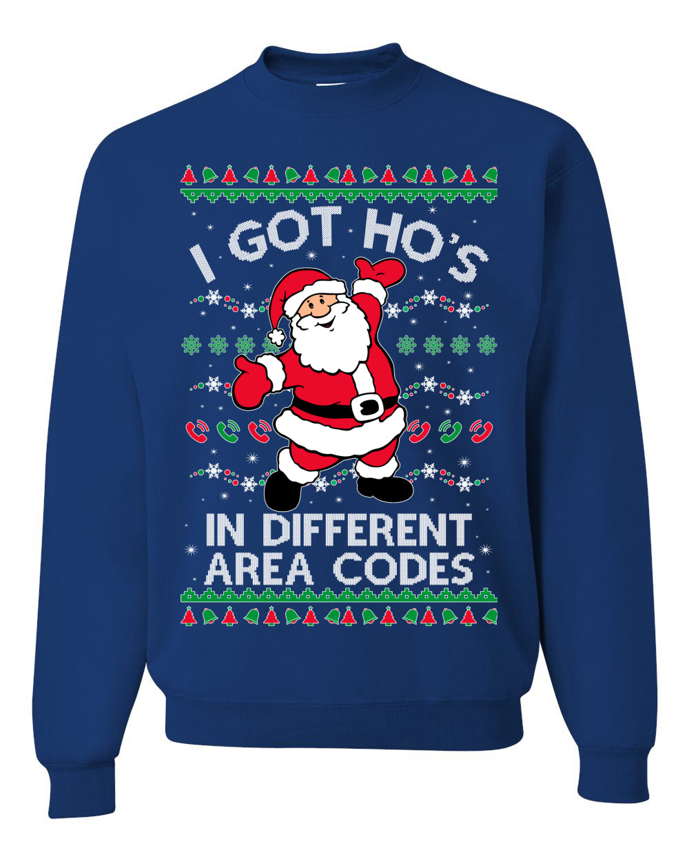 I Got Ho's in Different Area Codes Funny Santa Xmas Christmas Unisex Crewneck Graphic Sweatshirt