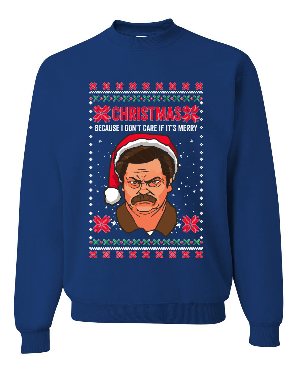 Funny Ron Swanson Parks and Rec Christmas I Don't Care if It's Merry Xmas Christmas Unisex Crewneck Graphic Sweatshirt