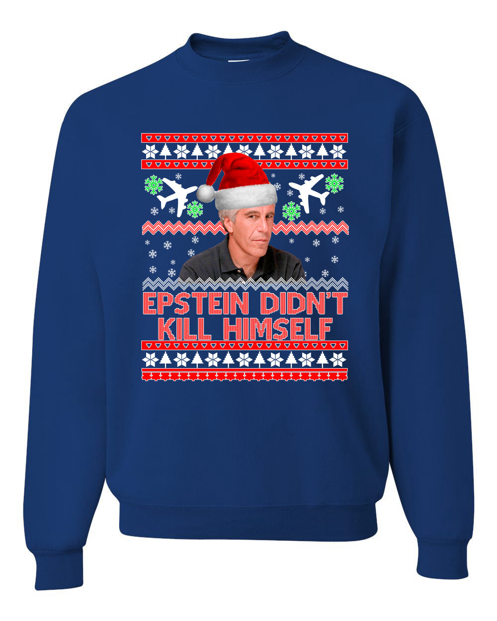 Epstein Didn't Kill Himself Funny Santa Holidays Xmas Christmas Unisex Crewneck Graphic Sweatshirt