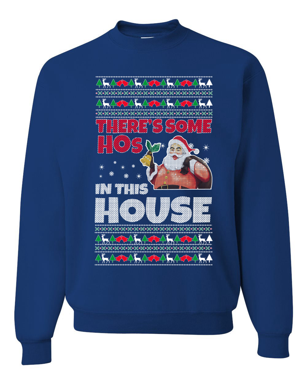 There is Some Hos in the House Christmas Unisex Crewneck Graphic Sweatshirt