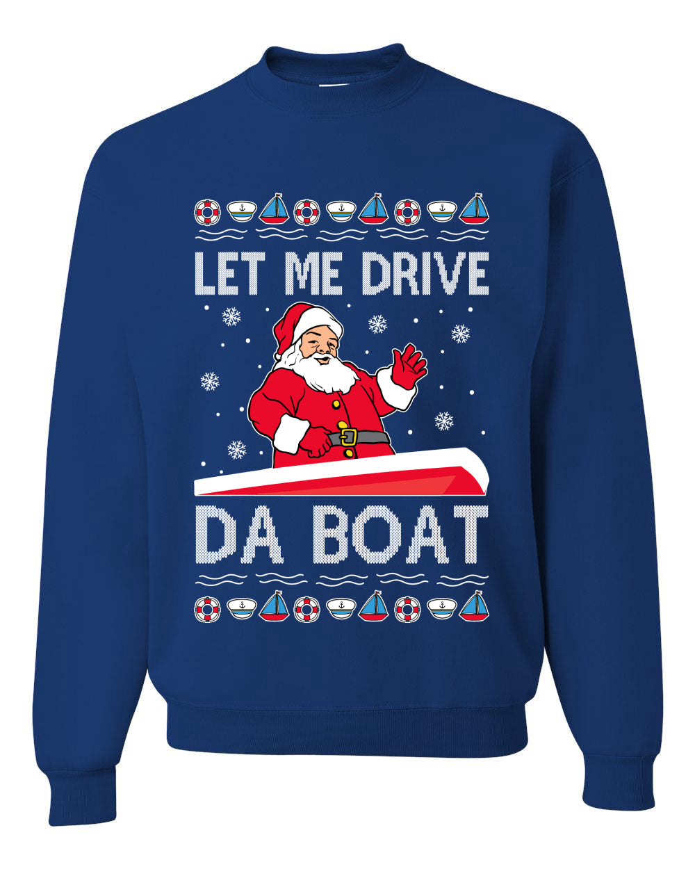 Let Me Drive Da Boat Funny Santa Xmas Christmas Unisex Crewneck Graphic Sweatshirt