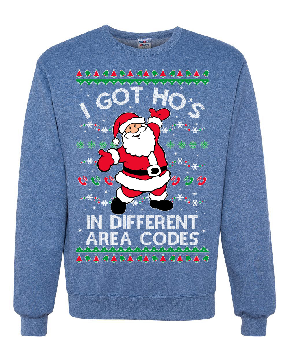 I Got Ho's in Different Area Codes Funny Santa Xmas Christmas Unisex Crewneck Graphic Sweatshirt