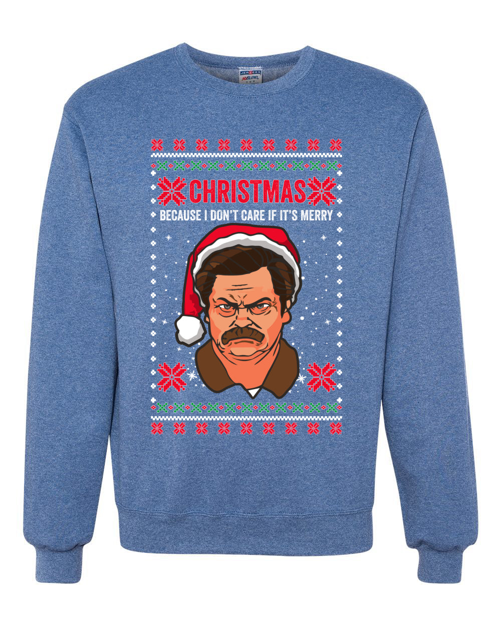Funny Ron Swanson Parks and Rec Christmas I Don't Care if It's Merry Xmas Christmas Unisex Crewneck Graphic Sweatshirt