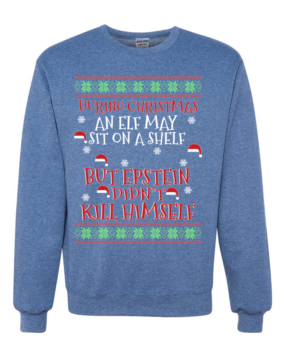 Elf on A Shelf But Epstein Didn't Kill Himself Christmas Unisex Crewneck Graphic Sweatshirt