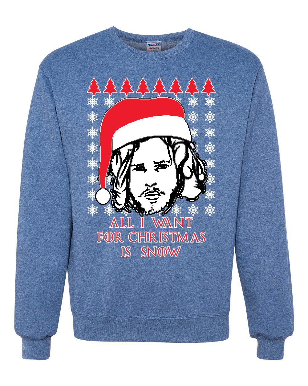 All I Want for Christmas is Snow | GoT Stark Unisex Crewneck Graphic Sweatshirt