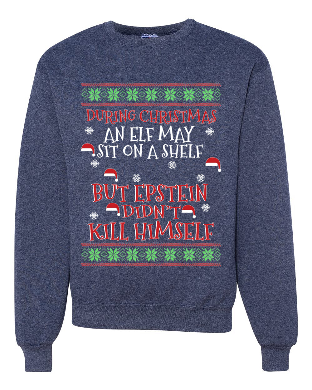 Elf on A Shelf But Epstein Didn't Kill Himself Christmas Unisex Crewneck Graphic Sweatshirt