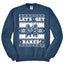 Let's Get Baked Holiday Ginger Bread Design Christmas Unisex Crewneck Graphic Sweatshirt