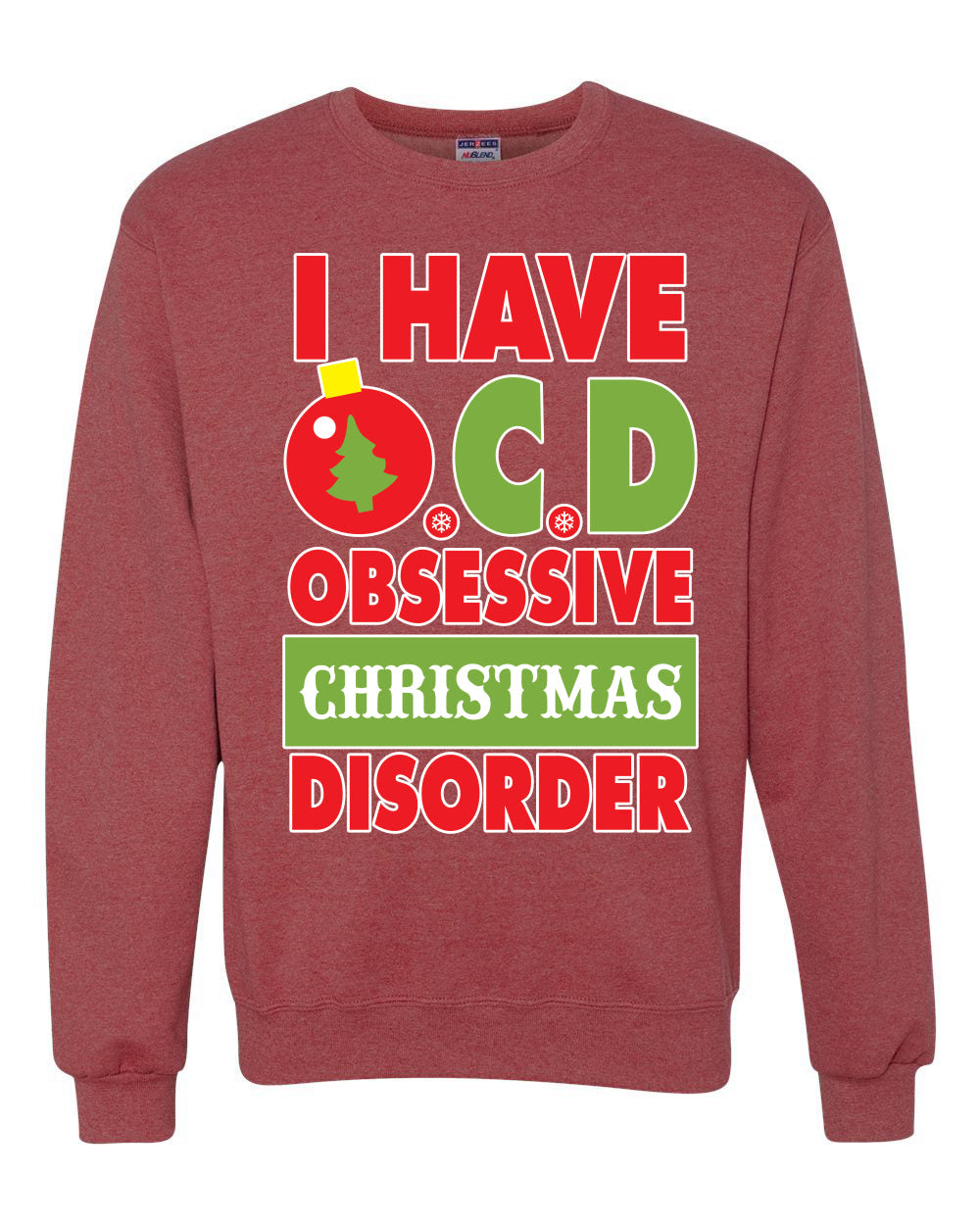 I Have O.C.D Obsessive Christmas Disorder Unisex Crewneck Graphic Sweatshirt