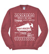 Where Do You Think You're Gonna Tree That Big? Christmas Unisex Crewneck Graphic Sweatshirt