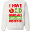 I Have O.C.D Obsessive Christmas Disorder Unisex Crewneck Graphic Sweatshirt