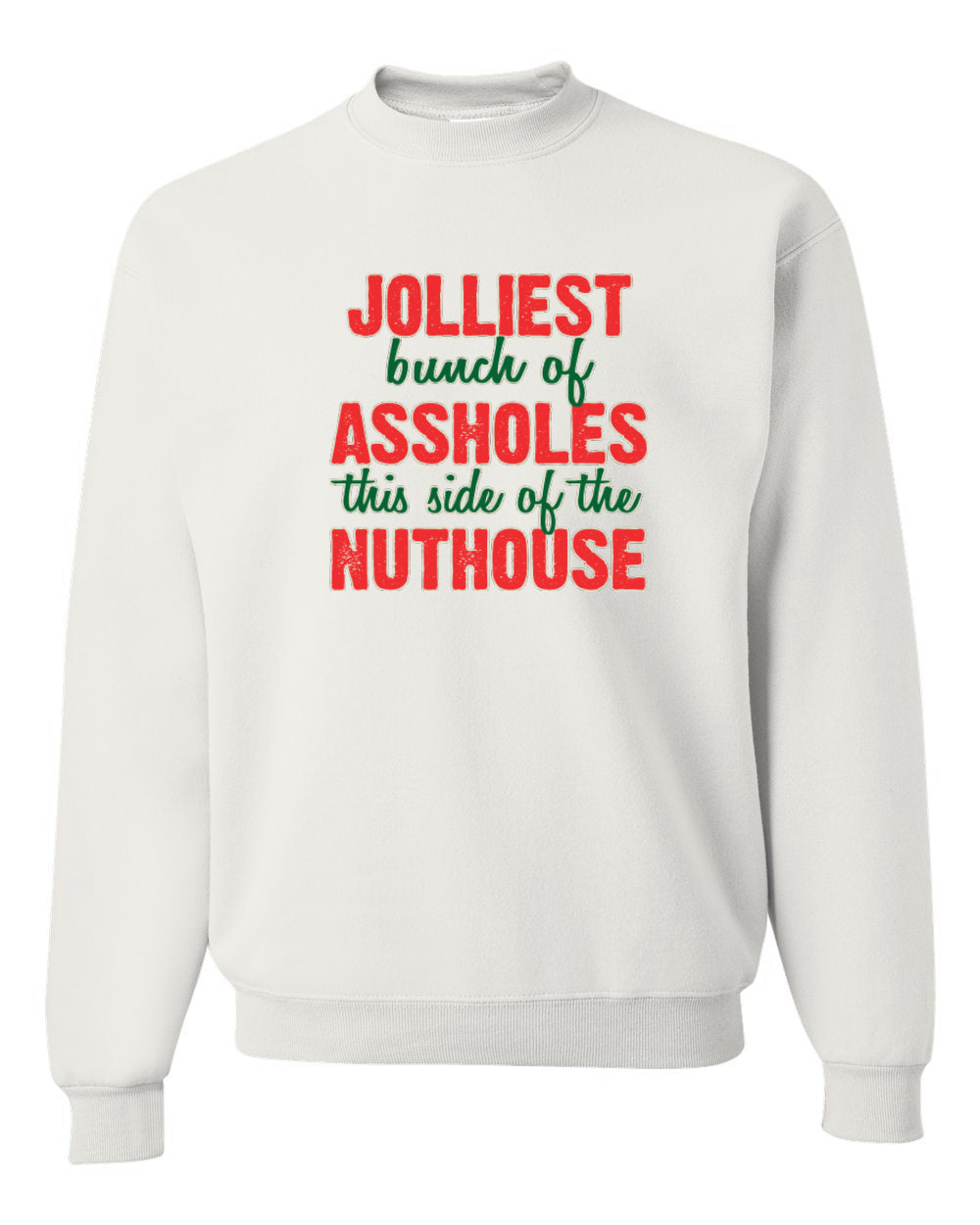Jolliest Bunch of Assholes Nuthouse Christmas Unisex Crewneck Graphic Sweatshirt