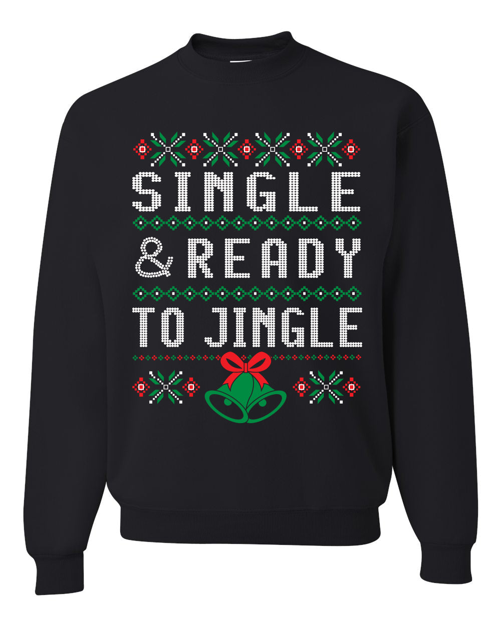 Single and Ready to Jingle Merry Ugly Christmas Sweater Unisex Crewneck Graphic Sweatshirt